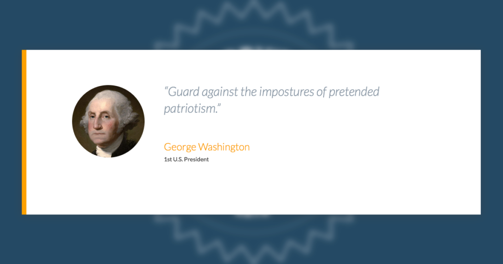 George Washington debunked those who pretend to have patriotism