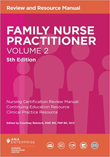 American Nurses Association’s Family Nurse Practitioner Review and Resource Manual