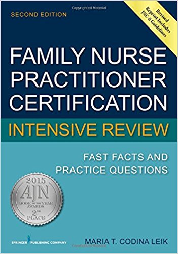 Maria Codina Leik’s Family Nurse Practitioner Certification Intensive Review: Fast Facts and Practice Questions