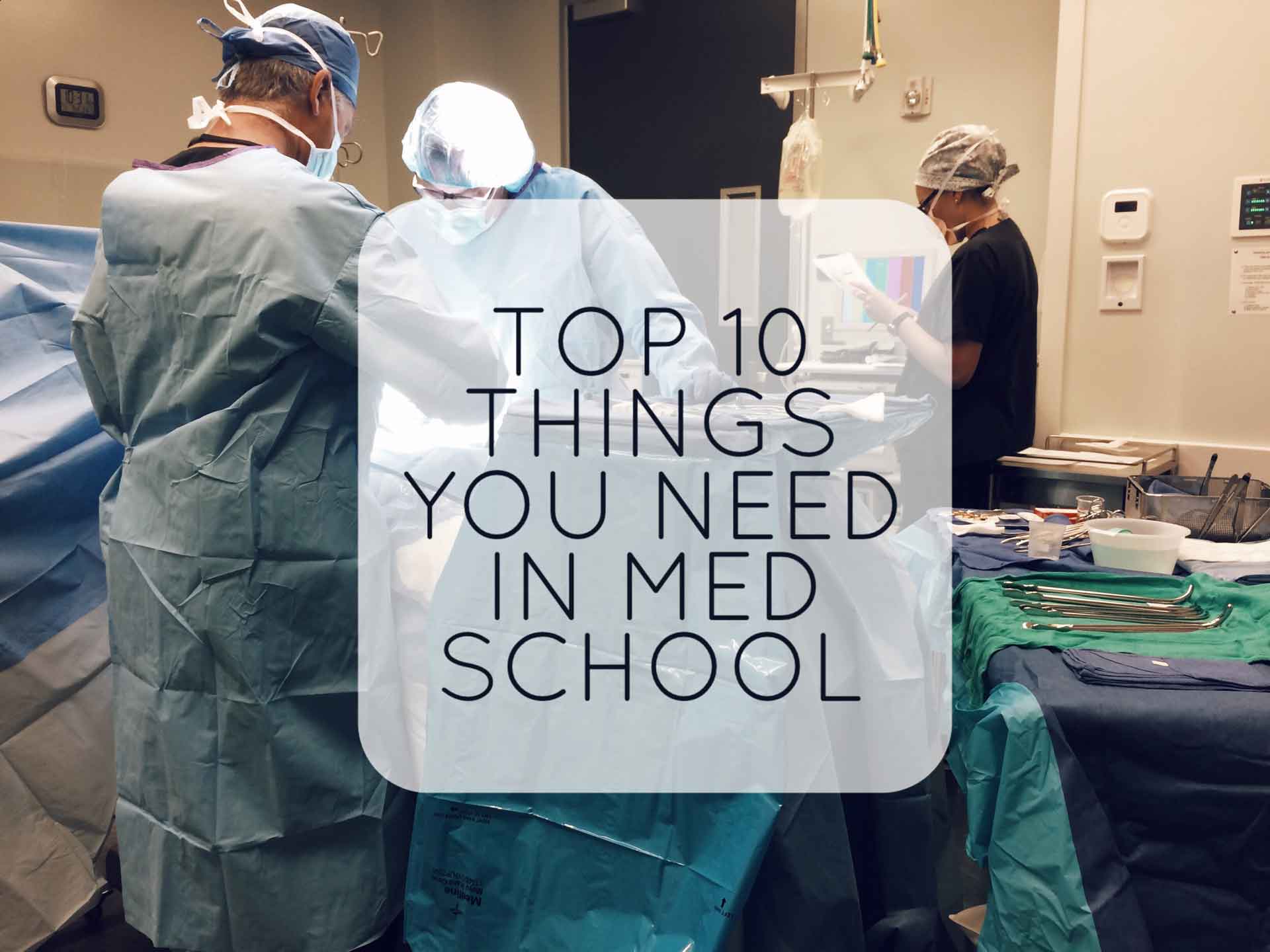 Top 10 Things You Need in Medical School - BoardVitals Blog